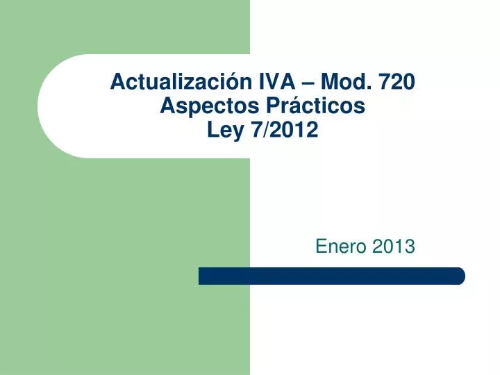 actualizaci n iva mod 720 aspectos pr cticos ley 7 2012