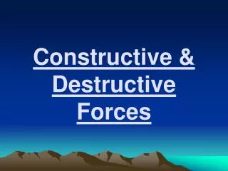 Constructive &amp; Destructive Forces