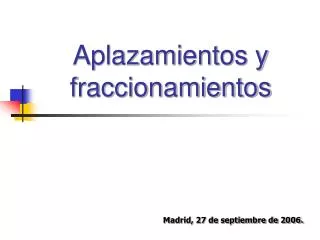 aplazamientos y fraccionamientos