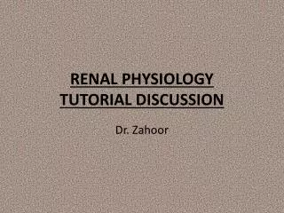 RENAL PHYSIOLOGY TUTORIAL DISCUSSION