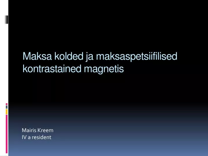 maksa kolded ja maksaspetsiifilised kontrastained magnetis