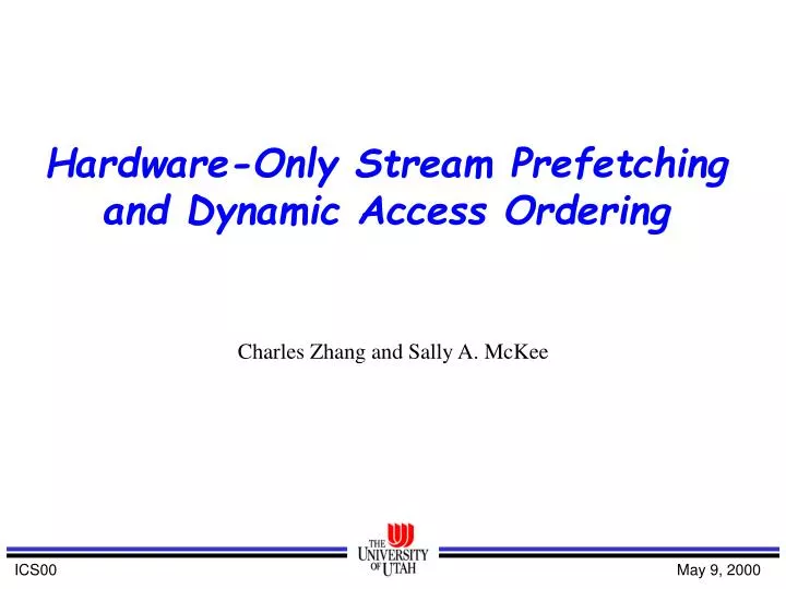hardware only stream prefetching and dynamic access ordering