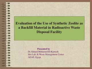 Presented by Dr Ahmed Mohamed El-Kamash Hot Lab. &amp; Waste Management Center AEAE, Egypt