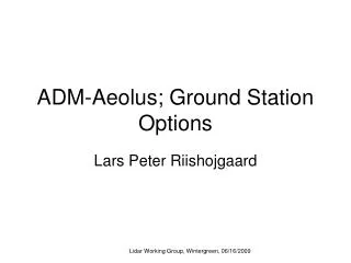 ADM-Aeolus; Ground Station Options