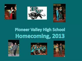 Pioneer Valley High School Homecoming, 2013