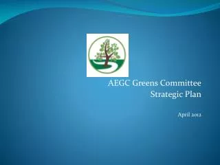 AEGC Greens Committee Strategic Plan April 2012