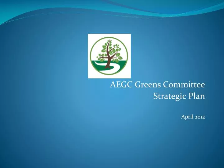 aegc greens committee strategic plan april 2012