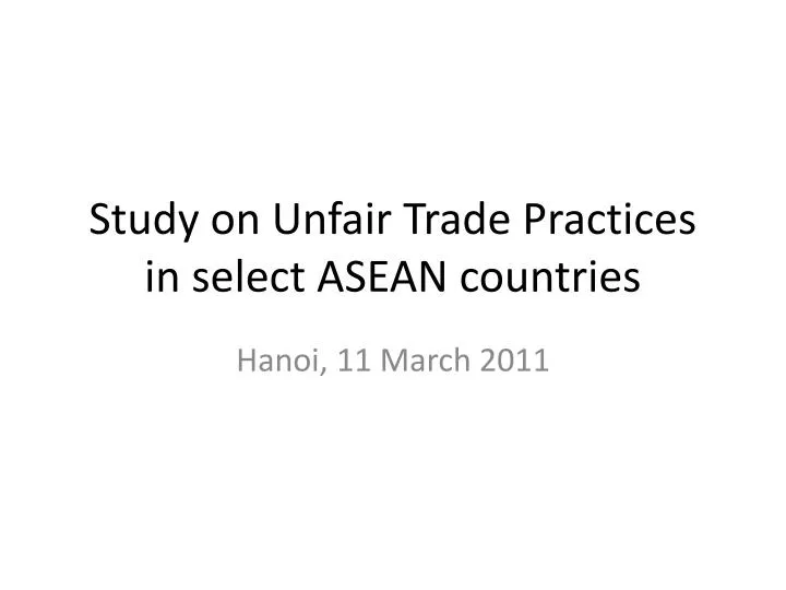 study on unfair trade practices in select asean countries
