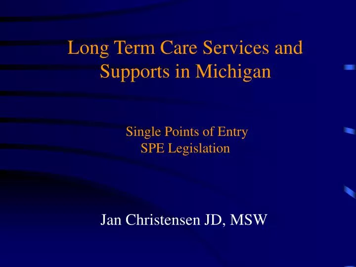 long term care services and supports in michigan single points of entry spe legislation