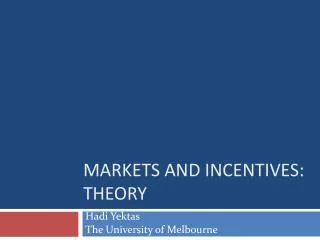 Markets and Incentives: Theory