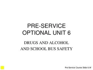 PRE-SERVICE OPTIONAL UNIT 6