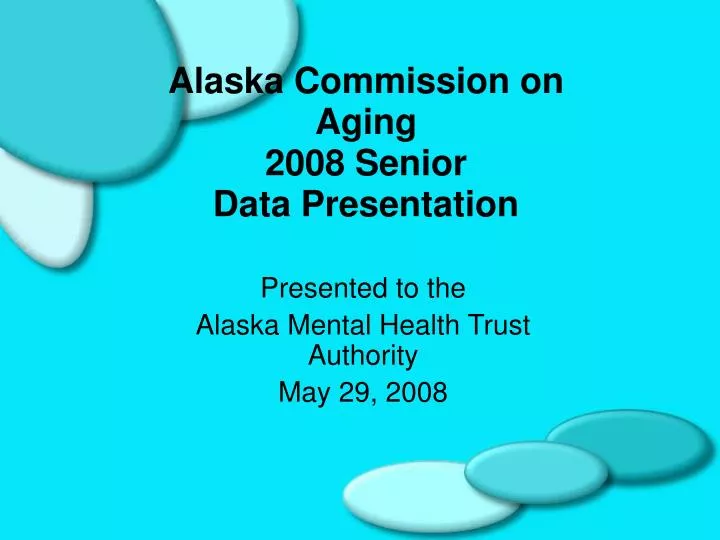 alaska commission on aging 2008 senior data presentation