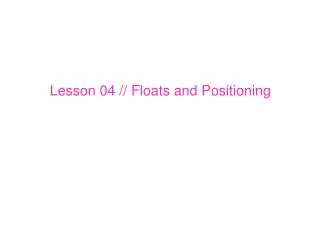 Lesson 04 // Floats and Positioning