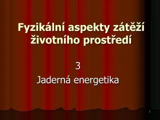 Fyzikální aspekty zátěží životního prostředí