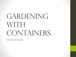 Gardening with containers
