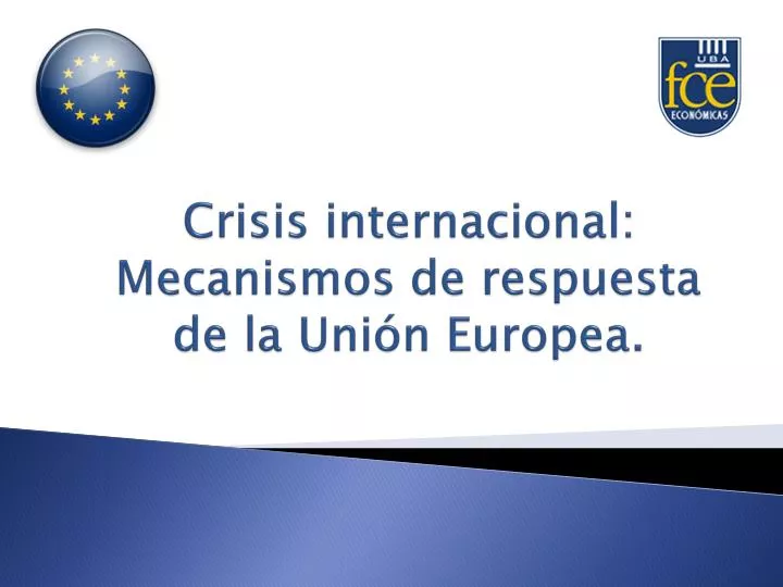 crisis internacional mecanismos de respuesta de la uni n europea