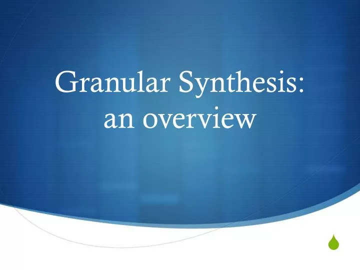 granular synthesis an overview