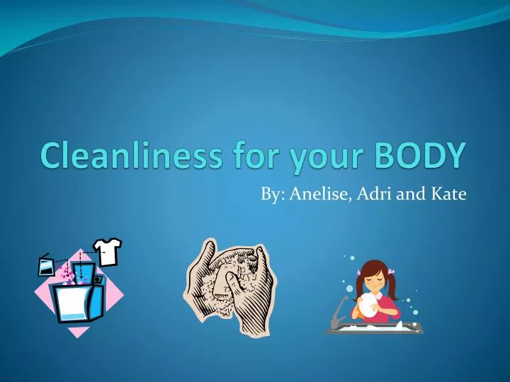 cleanliness for your body