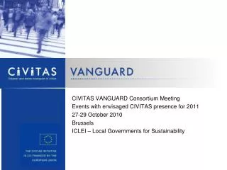 CIVITAS VANGUARD Consortium Meeting Events with envisaged CIVITAS presence for 2011