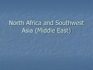 North Africa and Southwest Asia (Middle East)
