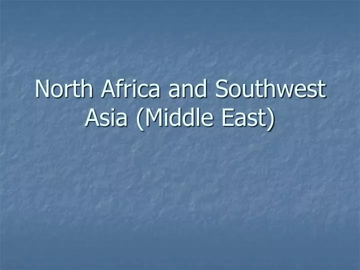 north africa and southwest asia middle east