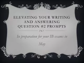 Elevating your writing and answering question #2 prompts