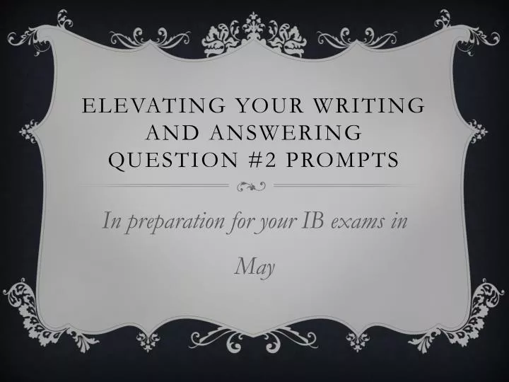 elevating your writing and answering question 2 prompts