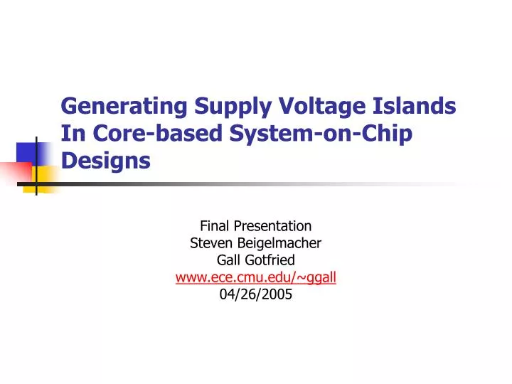 generating supply voltage islands in core based system on chip designs