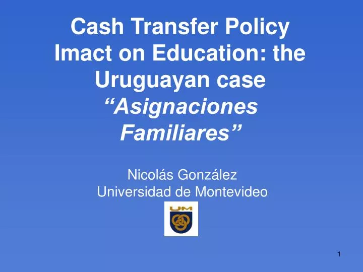cash transfer policy imact on education the uruguayan case asignaciones familiares