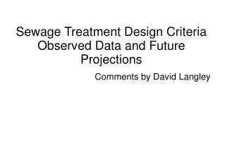 Sewage Treatment Design Criteria Observed Data and Future Projections