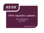 Other regulatory updates Town Hall Meeting June 2013 - slide 1