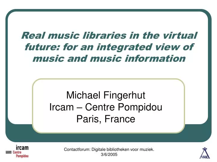 real music libraries in the virtual future for an integrated view of music and music information