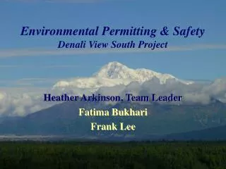 Environmental Permitting &amp; Safety Denali View South Project