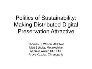 Politics of Sustainability: Making Distributed Digital Preservation Attractive