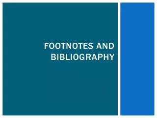 Footnotes and Bibliography