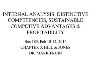 INTERNAL ANALYSIS: DISTINCTIVE COMPETENCIES, SUSTAINABLE COMPETIVE ADVANTAGES &amp; PROFITABILITY
