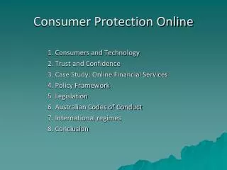 Consumer Protection Online 1. Consumers and Technology 2. Trust and Confidence