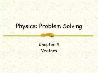 Physics: Problem Solving