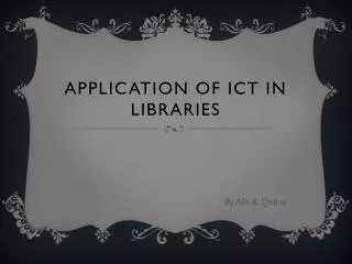 Application of ICT in libraries