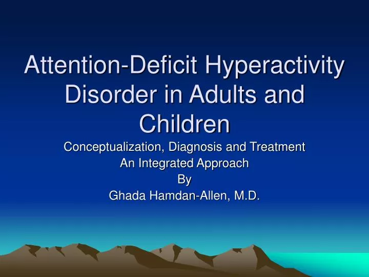 attention deficit hyperactivity disorder in adults and children