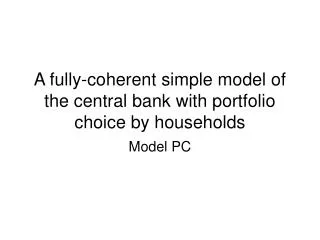 A fully-coherent simple model of the central bank with portfolio choice by households