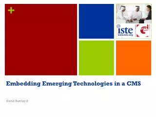 Embedding Emerging Technologies in a CMS