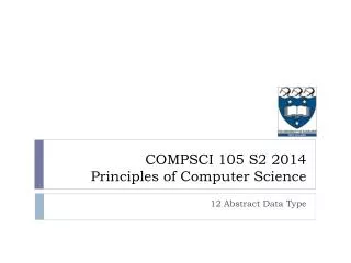 COMPSCI 105 S2 2014 Principles of Computer Science