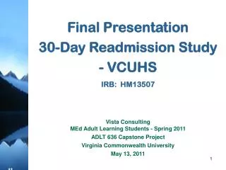 Final Presentation 30-Day Readmission Study - VCUHS IRB: HM13507
