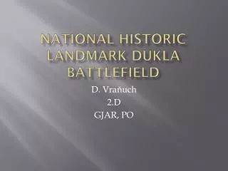 National Historic Landmark Dukla battlefield