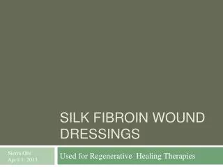 Silk Fibroin Wound Dressings