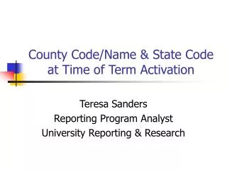 County Code/Name &amp; State Code at Time of Term Activation
