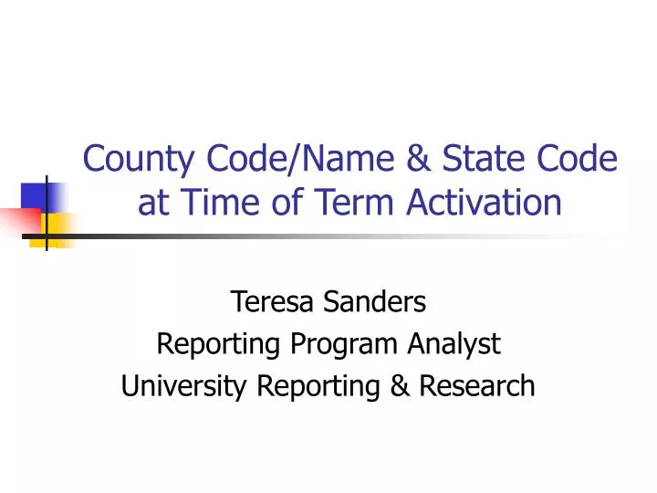 county code name state code at time of term activation