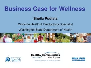 Sheila Pudists Worksite Health &amp; Productivity Specialist Washington State Department of Health