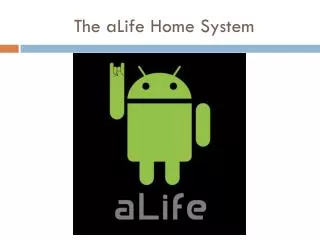 The aLife Home System
